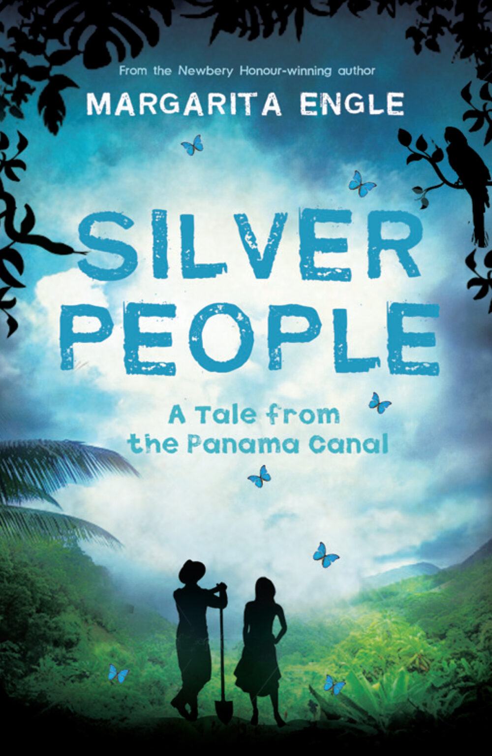 Silver People: A Tale from the Panama Canal by Margarita Engle Silver People: A Tale from the Panama Canal by Margarita Engle