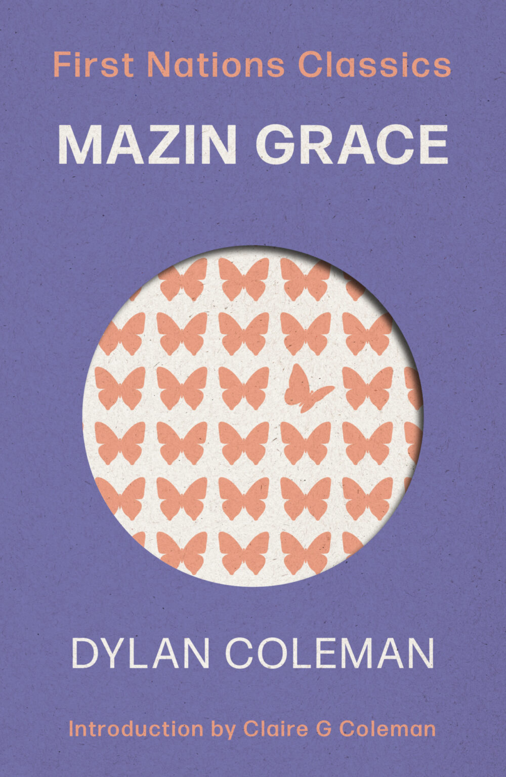 Mazin Grace: First Nations Classics (with an introduction by Claire G Coleman) by Dylan Coleman