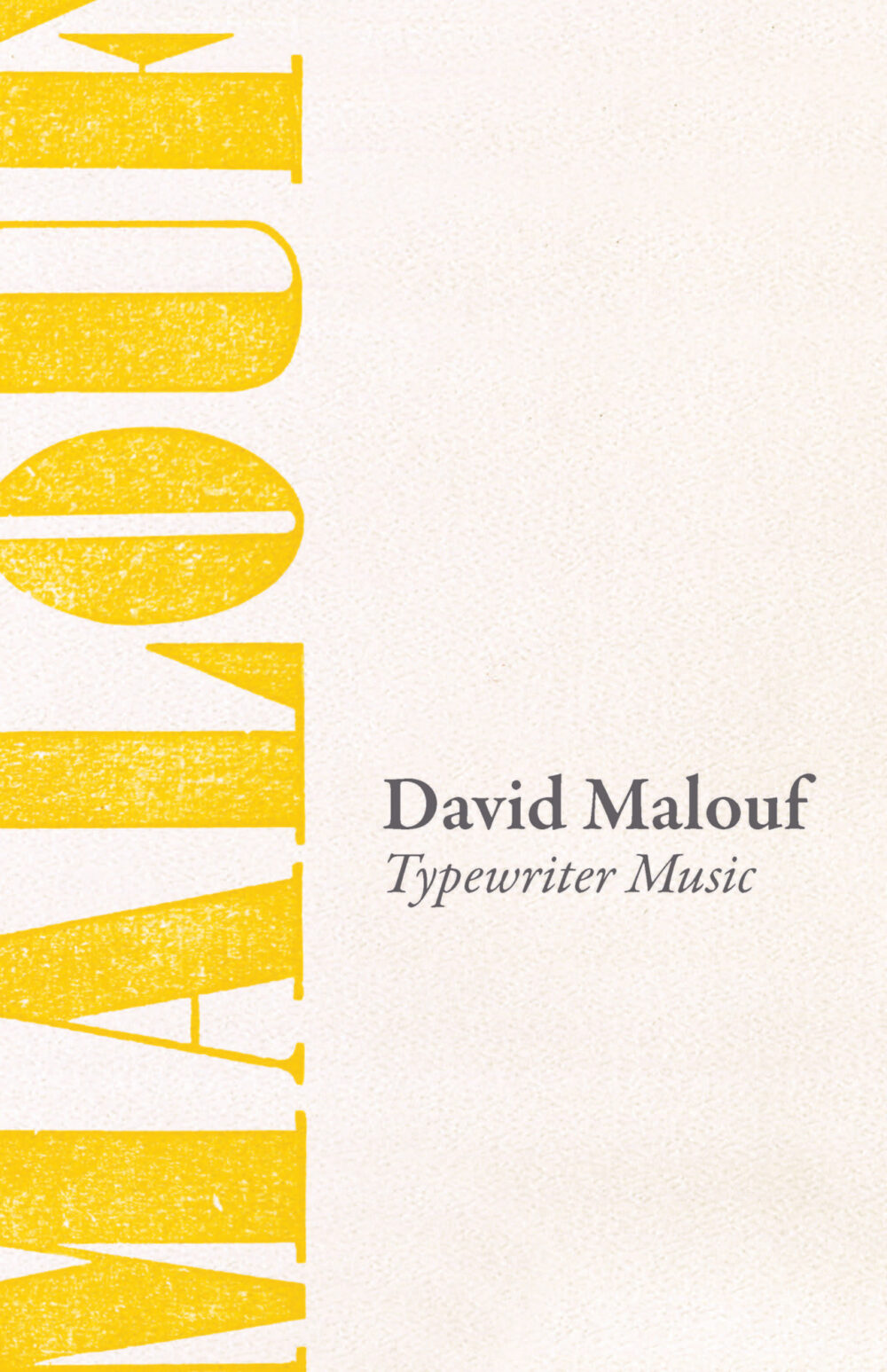 Typewriter Music by David Malouf Typewriter Music by David Malouf