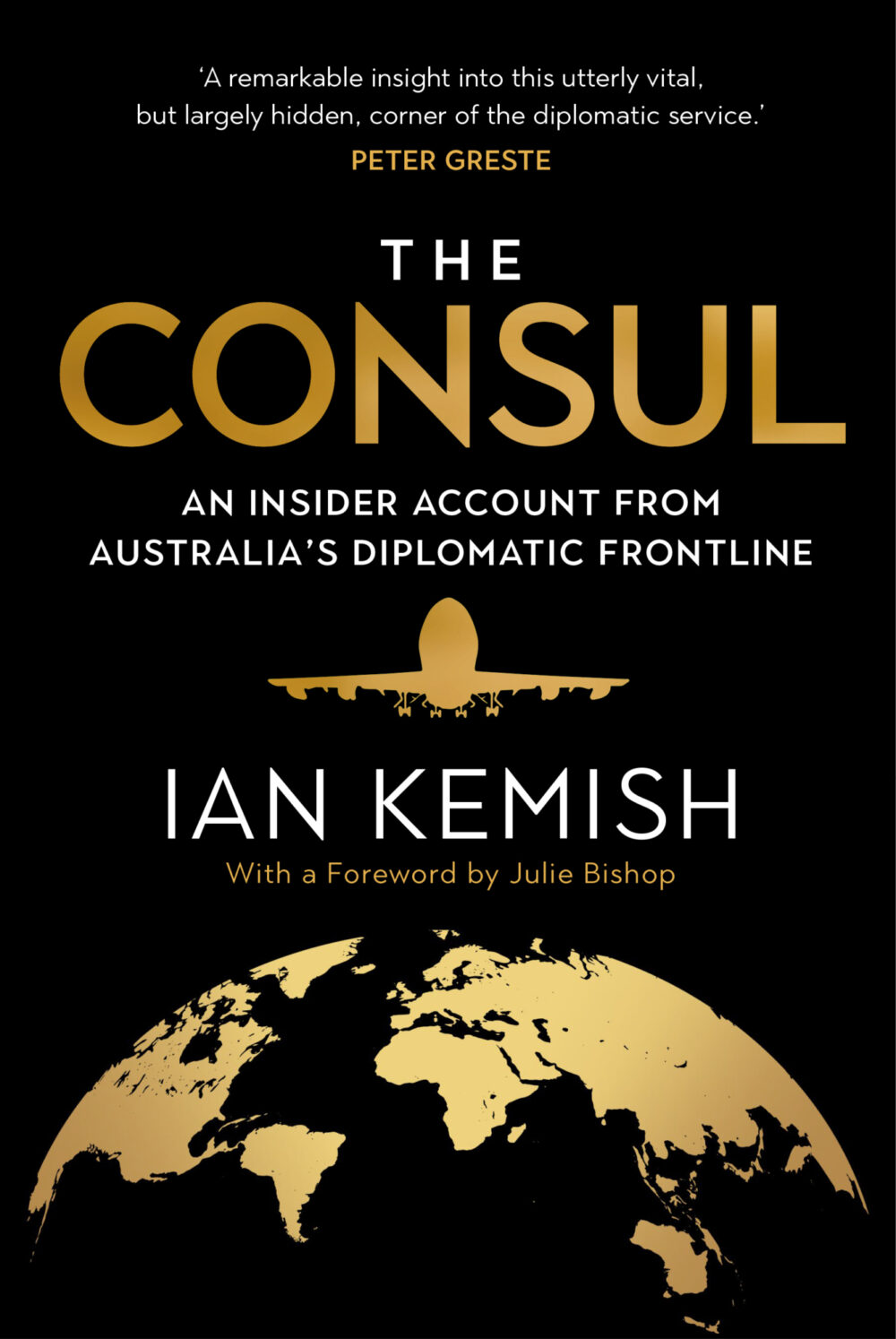 The Consul: An insider account from Australia's diplomatic frontline by Ian Kemish