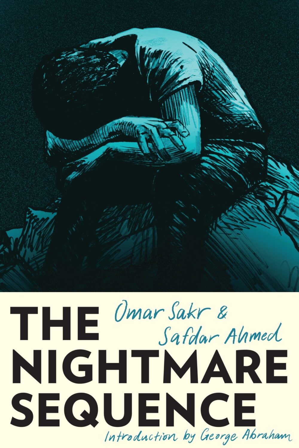 The Nightmare Sequence by Omar Sakr, Safdar Ahmed The Nightmare Sequence by Omar Sakr, Safdar Ahmed