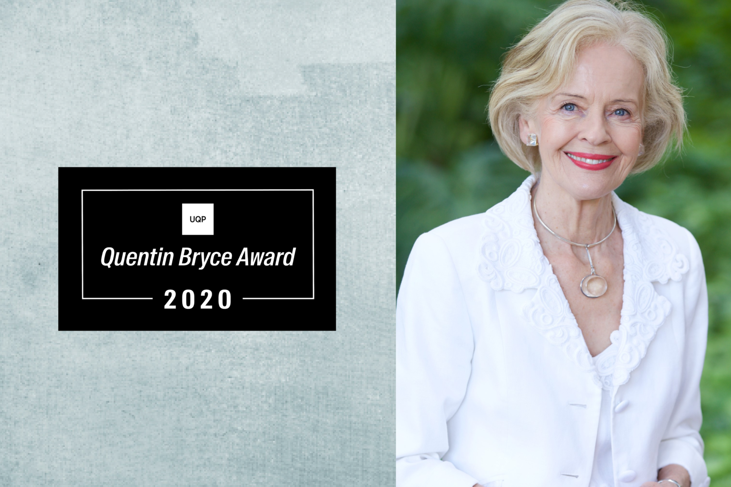 UQP announces the Quentin Bryce Award UQP announces the Quentin Bryce Award