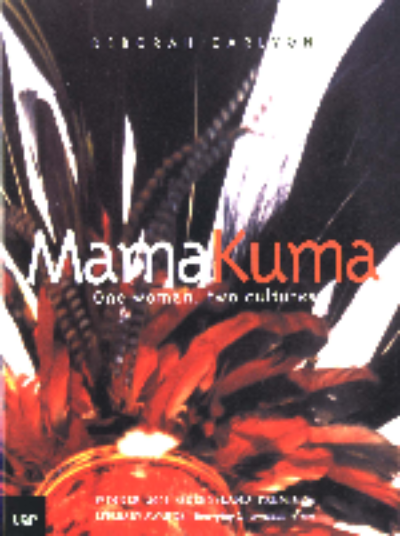 Mama Kuma: One Woman, Two Cultures by Mama Kuma: One Woman, Two Cultures by