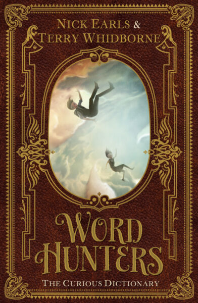 Word Hunters: The Curious Dictionary by Nick Earls, Terry Whidborne