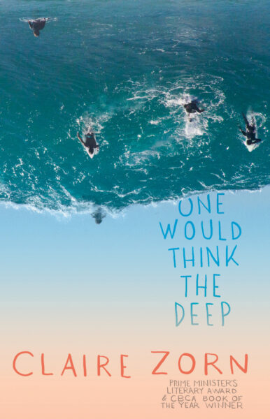 One Would Think the Deep by Claire Zorn