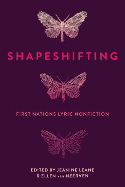 Shapeshifting: First Nations Lyric Nonfiction by Jeanine Leane, Ellen van Neerven