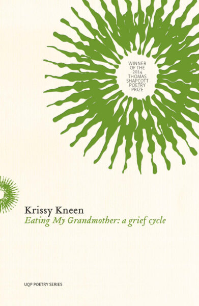 Eating My Grandmother: A grief cycle by Kris Kneen Eating My Grandmother: A grief cycle by Kris Kneen