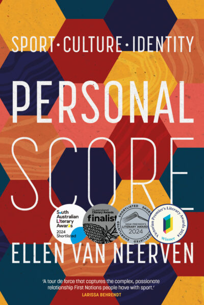 Personal Score: Sport, culture, identity by Ellen van Neerven