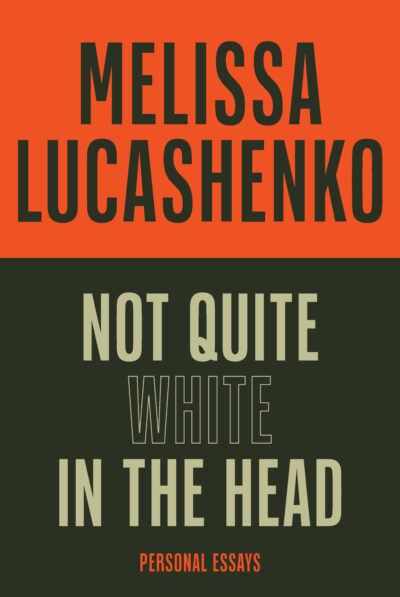 Not Quite White in the Head by Melissa Lucashenko