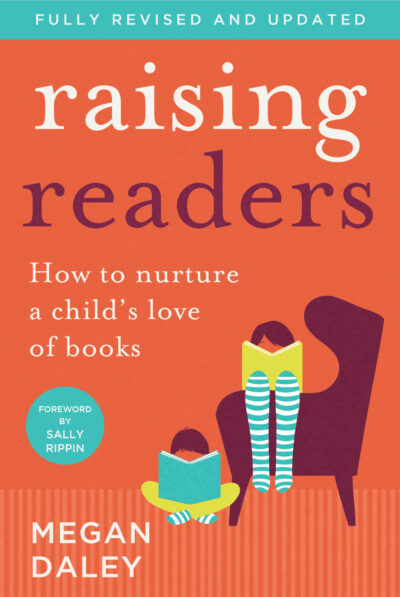 Raising Readers (revised edition) by Megan Daley