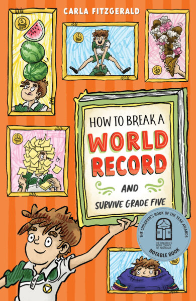 How to Break a World Record and Survive Grade Five by Carla Fitzgerald