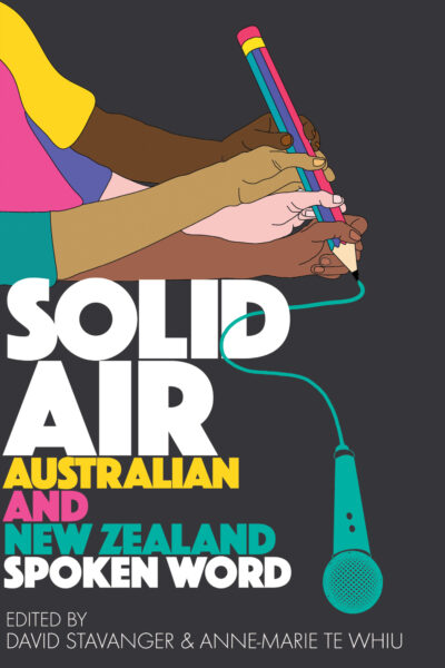 Solid Air: Australian and New Zealand Spoken Word by David Stavanger, Anne-Marie Te Whiu