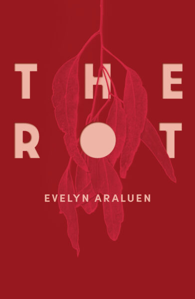 The Rot by Evelyn Araluen