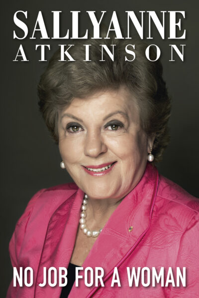 No Job For A Woman by Sallyanne Atkinson