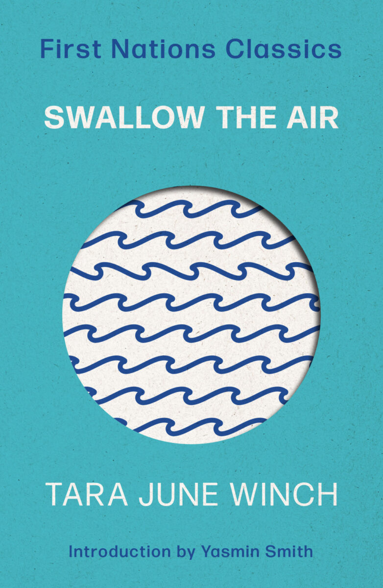 Swallow the Air (with an introduction by Yasmin Smith) by Tara June Winch