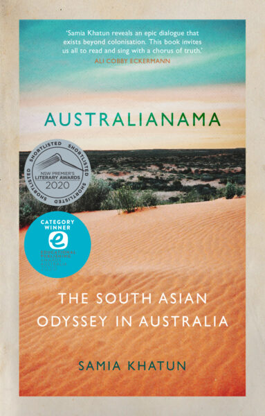 Australianama: The South Asian Odyssey in Australia by Samia Khatun
